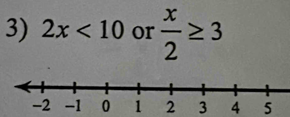 2x<10</tex> or  x/2 ≥ 3
2 3 4 5