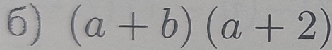 (a+b)(a+2)