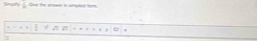 Smpilify frac overline 20 Sive the arswer in simplest form.
 □ /□  