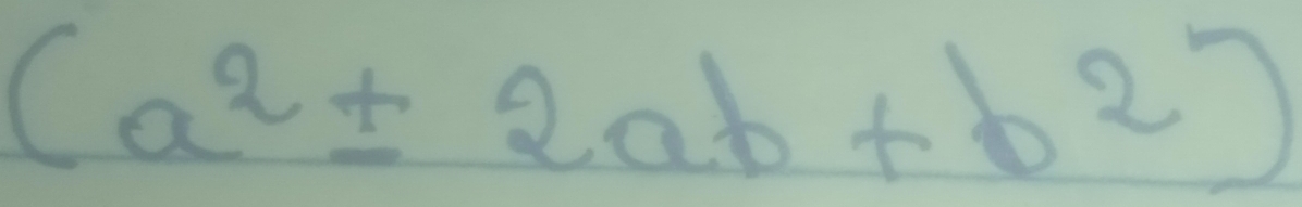 (a^2± 2ab+b^2)