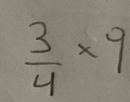  3/4 * 9