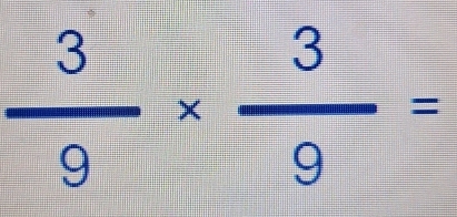  3/9 *  3/9 =