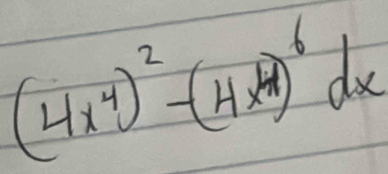 (4x^4)^2-(4x^6)^6dx