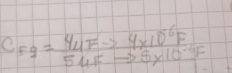 C_Eg= (4uFto 4* 10^(-6)F)/5uFto 5* 10^(-6)F 