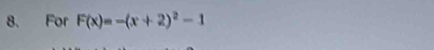 For F(x)=-(x+2)^2-1