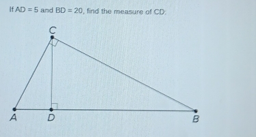 If AD=5 and BD=20 , find the measure of CD.