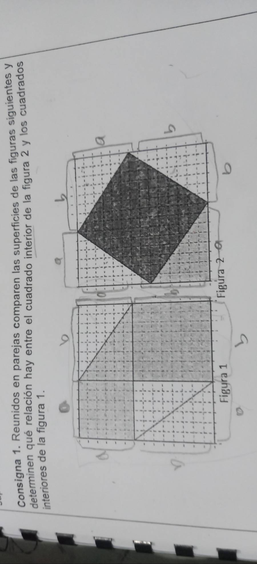 Consigna 1. Reunidos en parejas comparen las superficies de las figuras siguientes y 
determinen qué relación hay entre el cuadrado interior de la figura 2 y los cuadrados 
interiores de la figura 1. 
gu