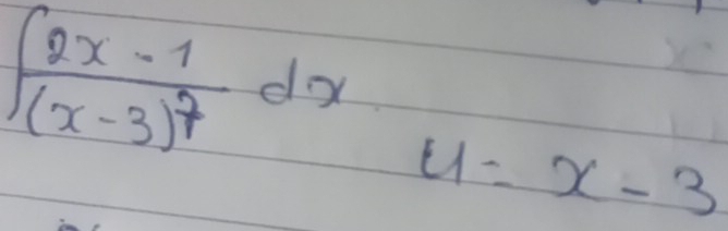 ∈t frac 2x-1(x-3)^7dx
u=x-3
