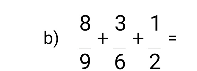  8/9 + 3/6 + 1/2 =