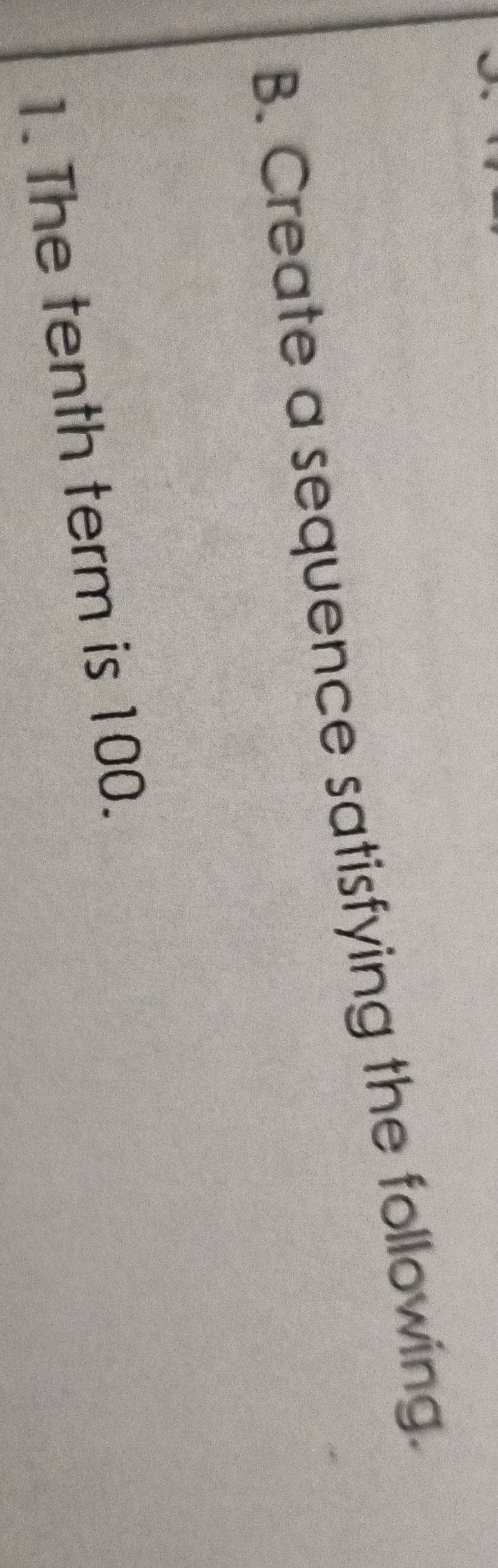 Create a sequence satisfying the following. 
1. The tenth term is 100.