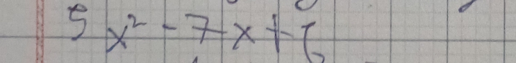 5x^2-7x+6