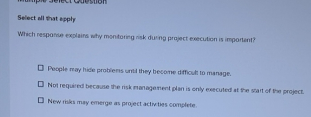 Solved: Select all that apply Which response explains why monitoring ...