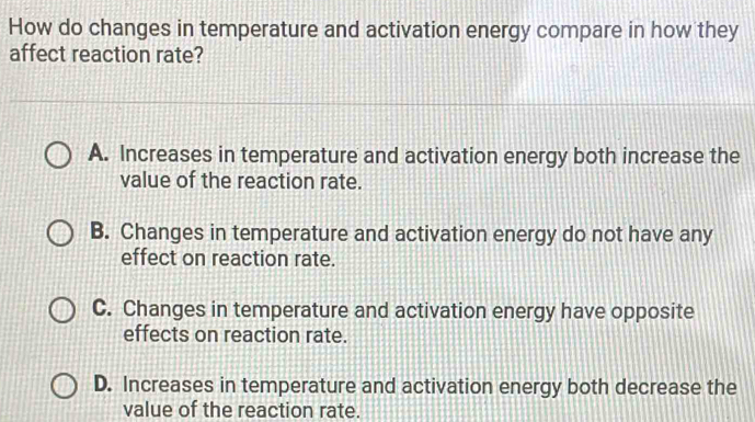 Solved: How do changes in temperature and activation energy compare in ...