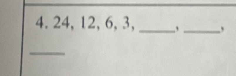 24, 12, 6, 3,_ 
_、 
, 
_