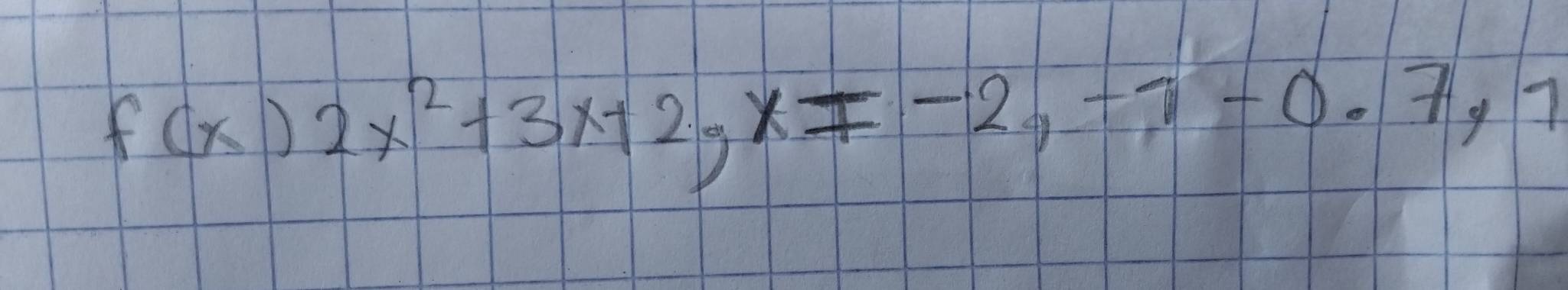 f(x)2x^2+3x+2, x=-2,-1-0· 7,1