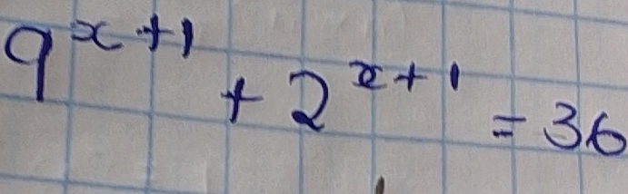 9^(x+1)+2^(x+1)=36