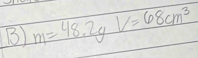 m=48.2gV=68cm^3