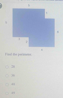 1310
Find the perimeter.
28
36
40
49