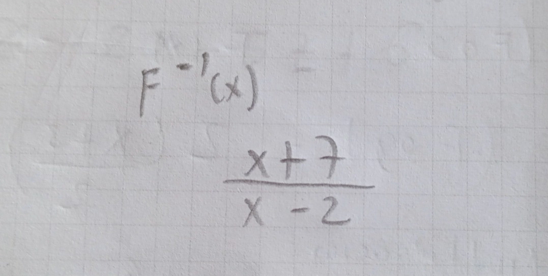 F^(-1)(x)
 (x+7)/x-2 