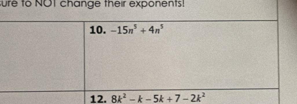 sure to NO1 change their exponents!