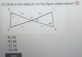 What is the value of x in the figure shown below?
A) 82
B) 66
C) 32
D) 98
Save