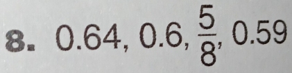 0.64, 0.6,  5/8 , 0.59