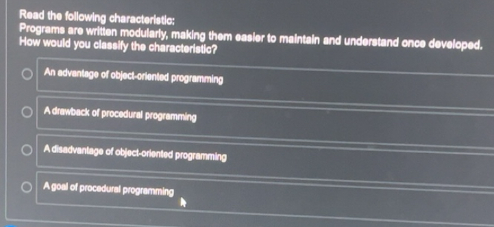 Solved: Read the following characteristic: Programs are written ...
