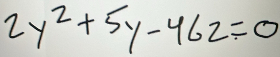 2y^2+5y-462=0