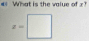 What is the value of x?