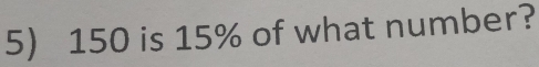 150 is 15% of what number?