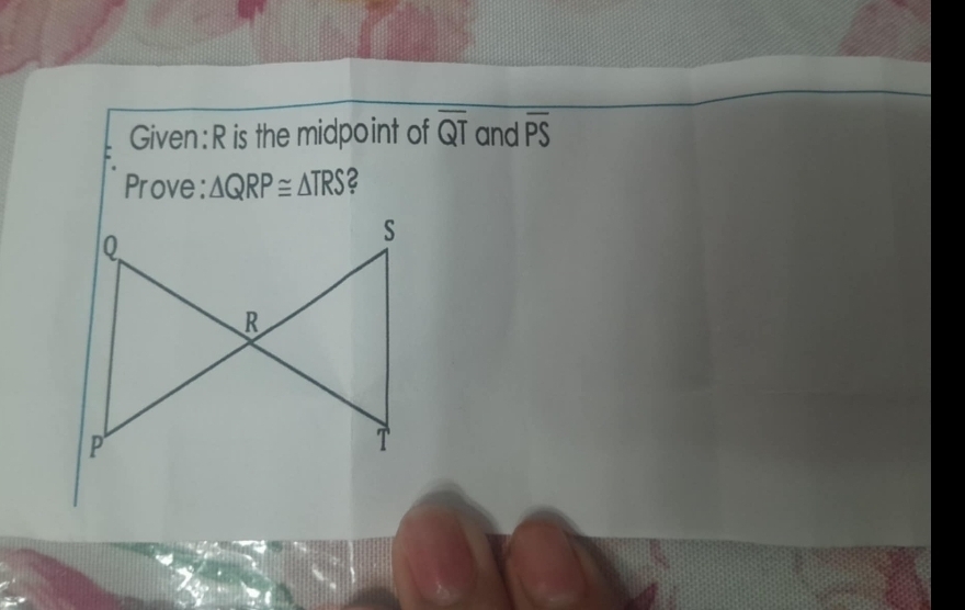 Given: R is the midpoint of overline QT and overline PS
Prove: △ QRP≌ △ TRS 2