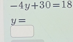 -4y+30=18
y=