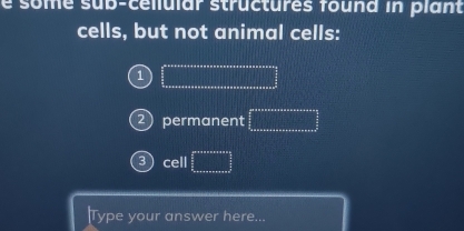 some sub-cellular structures founa in plant 
cells, but not animal cells: 
1 =□ 
2 permanent frac 200000.8* 0.6* 0.84* 0.6+0.6* 0.4* 2 3/2 
3cell frac  3/2  3/2 _(sin x+cos a)^(limlimits _nto +∈fty)frac  3/2  3/2 
Type your answer here...