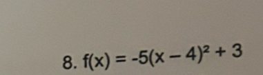 f(x)=-5(x-4)^2+3