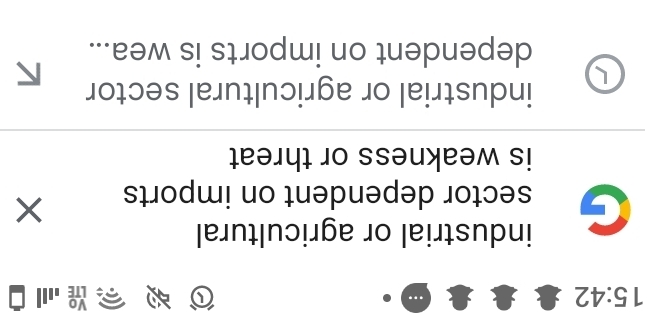 15:42 
Ye
industrial or agricultural
sector dependent on imports
is weakness or threat
industrial or agricultural sector K
dependent on imports is wea...