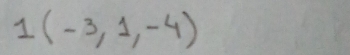 1(-3,1,-4)