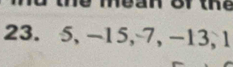 orthe
23. 5, -15, 7, −13, 1