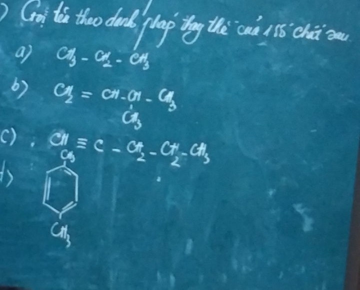 (ol ta tho dod plhap ǒhng thè caà is chǎ o 
a) CH_3-CH_2-CH_3
6) C_2^(1=CH-_1^(n_-))C_3
(): CHequiv C-CHC-CH_2-CH_2-CH_3
CH_3