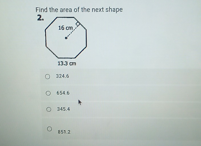 Find the area of the next shape
2.
324.6
654.6
345.4
851.2