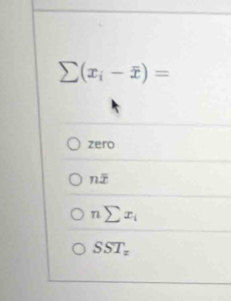 sumlimits (x_i-overline x)=
zero
noverline x
nsumlimits x_i
SST_x