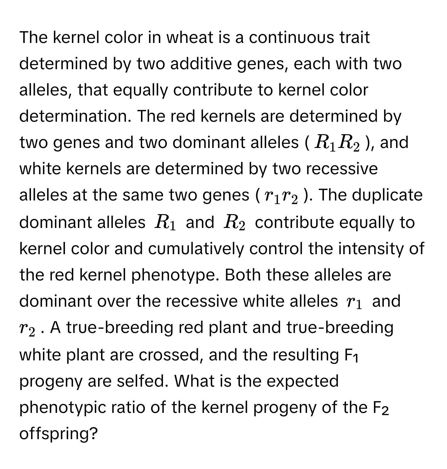 The kernel color in wheat is a continuous trait determined by two additive genes, each with two alleles, that equally contribute to kernel color determination. The red kernels are determined by two genes and two dominant alleles ($R_1 R_2$), and white kernels are determined by two recessive alleles at the same two genes ($r_1 r_2$). The duplicate dominant alleles $R_1$ and $R_2$ contribute equally to kernel color and cumulatively control the intensity of the red kernel phenotype. Both these alleles are dominant over the recessive white alleles $r_1$ and $r_2$. A true-breeding red plant and true-breeding white plant are crossed, and the resulting F₁ progeny are selfed. What is the expected phenotypic ratio of the kernel progeny of the F₂ offspring?