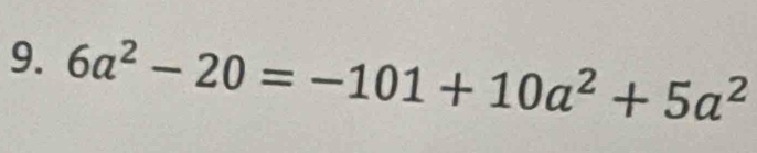 6a^2-20=-101+10a^2+5a^2