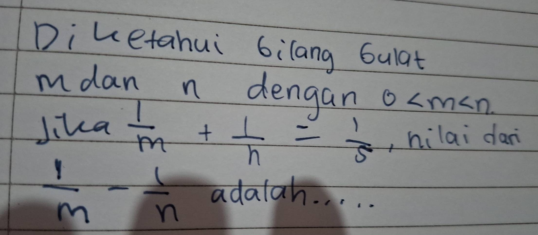 Telah dijawab:Diketahui bilang Gulat mdan n dengan 0 Jika 1/m + 1/n = 1 ...