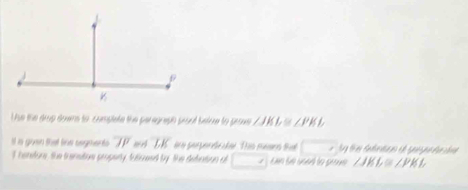 he the drup downs to complete the paregneph peoot betoe to geoue 
It is guan that line segnents overline JP im peryendicuer. This mears tl 
T henstor, the trensitins propery, fuloed by the defiation of /