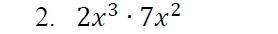 2x^3· 7x^2