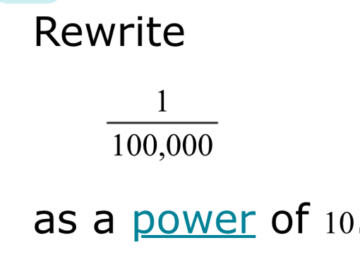 Rewrite
as a power of 10