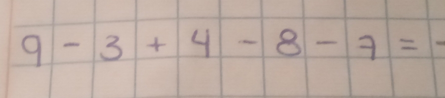 9-3+4-8-7=