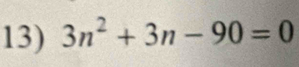 3n^2+3n-90=0