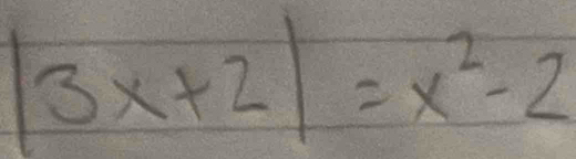 |3x+2|=x^2-2