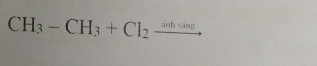 CH_3-CH_3+Cl_2xrightarrow inbsin r